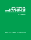 Image for Historical atlas of the Muslim peoples : v. 28