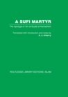 Image for A Sufi martyr: the apologia of &#39;Ain al-Qudat al-Hamadhani