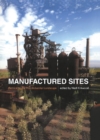 Image for Manufactured Sites: Rethinking the Post-Industrial Landscape