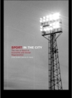 Image for Sport in the city: the role of sport in economic and social regeneration