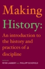 Image for Making history: an introduction to the practices of history