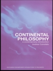 Image for Continental philosophy: a contemporary introduction