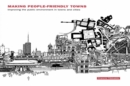 Image for Making People-Friendly Towns: Improving the Public Environment in Towns and Cities