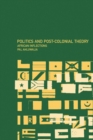 Image for Politics and Post-Colonial Theory: African Inflections