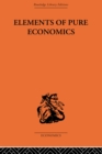 Image for Elements of pure economics, or the theory of social wealth
