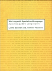 Image for Working with specialized language: a practical guide to using Corpora