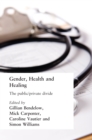 Image for Gender, health and healing: the public/private divide