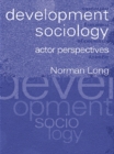 Image for Development sociology: actor perspectives