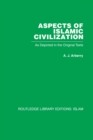 Image for Aspects of Islamic Civilization: As Depicted in the Original Texts