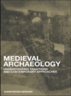 Image for Medieval archaeology: understanding traditions and contemporary approaches
