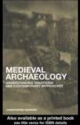 Image for Medieval archaeology: understanding traditions and contemporary approaches