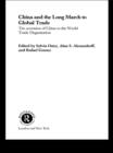 Image for China and the long march to global trade: the accession of China to the World Trade Organisation