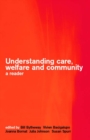 Image for Understanding care, welfare and community: a reader