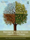 Image for Managing public services - implementing changes: a thoughtful approach to the practice of management