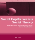 Image for Social capital versus social theory: political economy and social science at the turn of the millenium