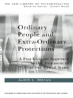 Image for Ordinary people and extra-ordinary protections: a post-Kleinian approach to the treatment of primitive mental states