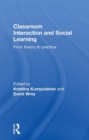 Image for Classroom Interaction and Social Learning: From Theory to Practice