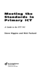 Image for Meeting the standards in primary ICT: a guide to the ITT NC