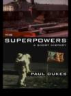 Image for The superpowers: a short history