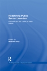 Image for Redefining Public Sector Unionism: UNISON and the Future of Trade Unions
