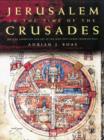 Image for Jerusalem in the Time of the Crusades: Society, Landscape and Art in the Holy City under Frankish Rule
