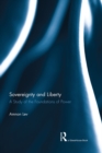 Image for Sovereignty and liberty: a study of the foundations of power