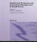 Image for Intellectual property and innovation management in small firms