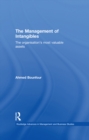 Image for The Management of Intangibles: The Organisation&#39;s Most Valuable Assets