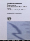 Image for The Mediterranean response to globalization before 1950