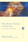 Image for Fifty modern thinkers on education: from Piaget to the present