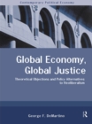 Image for Global economy, global justice: theoretical and policy alternatives to neoliberalism.