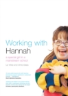 Image for Working with Hannah: a special girl in a mainstream school