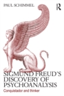 Image for Sigmund Freud&#39;s discovery of psychoanalysis: conquistador and thinker