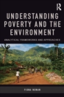 Image for Understanding poverty and the environment: analytical frameworks and approaches
