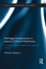 Image for Heritage conservation and Japan&#39;s cultural diplomacy: heritage, national identity and national interest