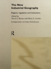 Image for The New Industrial Geography: Regions, Regulation and Institutions