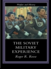 Image for The Soviet military experience: a history of the Soviet Army, 1917-1991.
