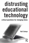 Image for Distrusting educational technology: critical questions for changing times