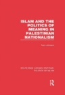 Image for Islam and the politics of meaning in Palestinian nationalism