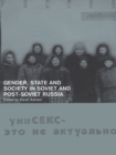 Image for Gender, State and Society in Soviet and Post-Soviet Russia