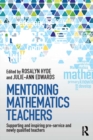 Image for Mentoring mathematics teachers: supporting and inspiring pre-service and newly qualified teachers
