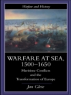 Image for Warfare at sea, 1500-1650: maritime conflicts and the transformation of Europe.