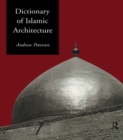 Image for Dictionary of Islamic architecture