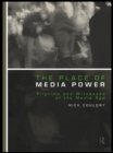 Image for The place of media power: pilgrims and witnesses of the media age