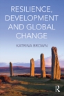 Image for Resilience, development and global change