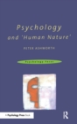 Image for Psychology and &#39;Human Nature&#39;