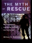 Image for The myth of rescue: why the democracies could not have saved more Jews from the Nazis