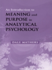 Image for An introduction to meaning and purpose in analytical psychology