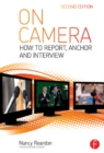 Image for On camera: how to report, anchor &amp; interview