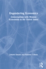 Image for Engendering economics: conversations with women economists in the United States